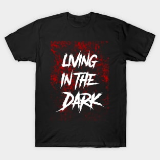 Living in the Dark T-Shirt